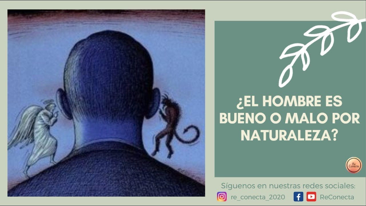 ¿El hombre es bueno o malo por naturaleza? - YouTube