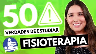 50 Verdades sobre la carrera de FISIOTERAPIA ✨  Todo sobre Estudiar Fisioterapia