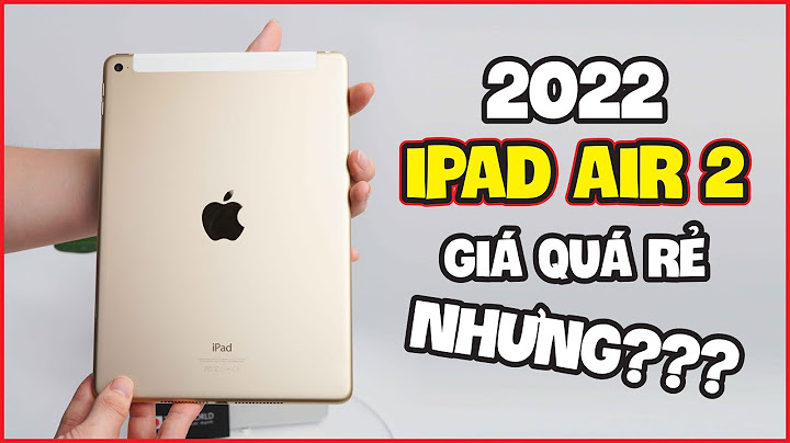 Ipad air 2 64gb sản xuất năm nào năm 2024