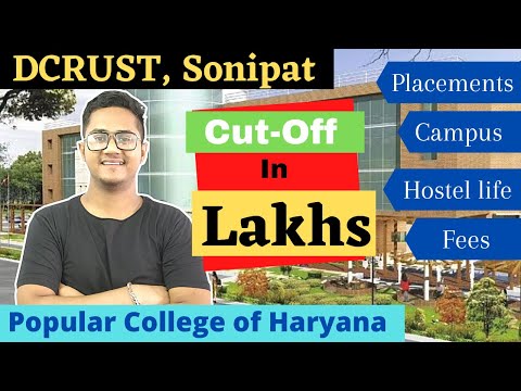 DCRUST, Murthal College Review | Campus | Placements | Fees | Admission Procedure | Hostel Life.