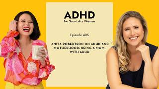 Episode 405: Anita Robertson on ADHD and Motherhood: Being a Mom with ADHD