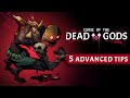 Curse of the Dead Gods - 5 advanced tips