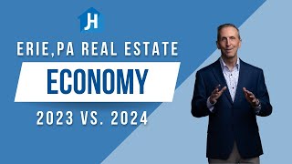 Erie, Pennsylvania Real Estate Economy 2023 vs. 2024 | Joe Herbert Realty