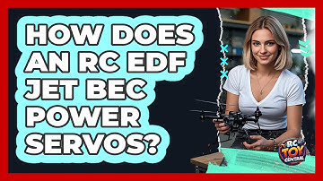 How Does An RC EDF Jet BEC Power Servos? - RC Toy Central