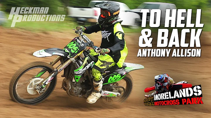 Anthony Allison In "Hell & Back" | Morelands MX | ...