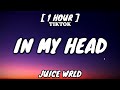 Juice WRLD - In My Head (Lyrics) [1 Hour Loop]