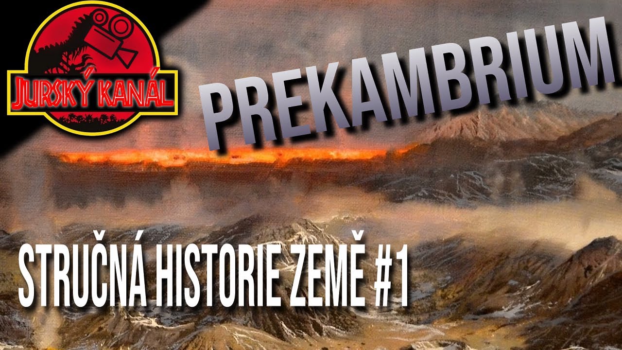 Prekambrium PREKAMBRIUM | Stručná historie Země #1 | Jurský Kanál - YouTube