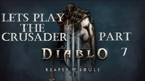 Reaper of Souls Beta: Crusader Part 7