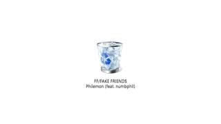 Philemon - FF / FAKE FRIENDS (feat.numbphil) [Official Audio]