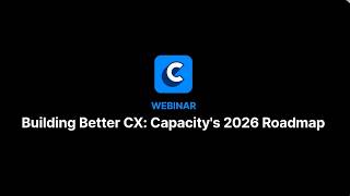 Building Better CX Capacity's 2026 Roadmap