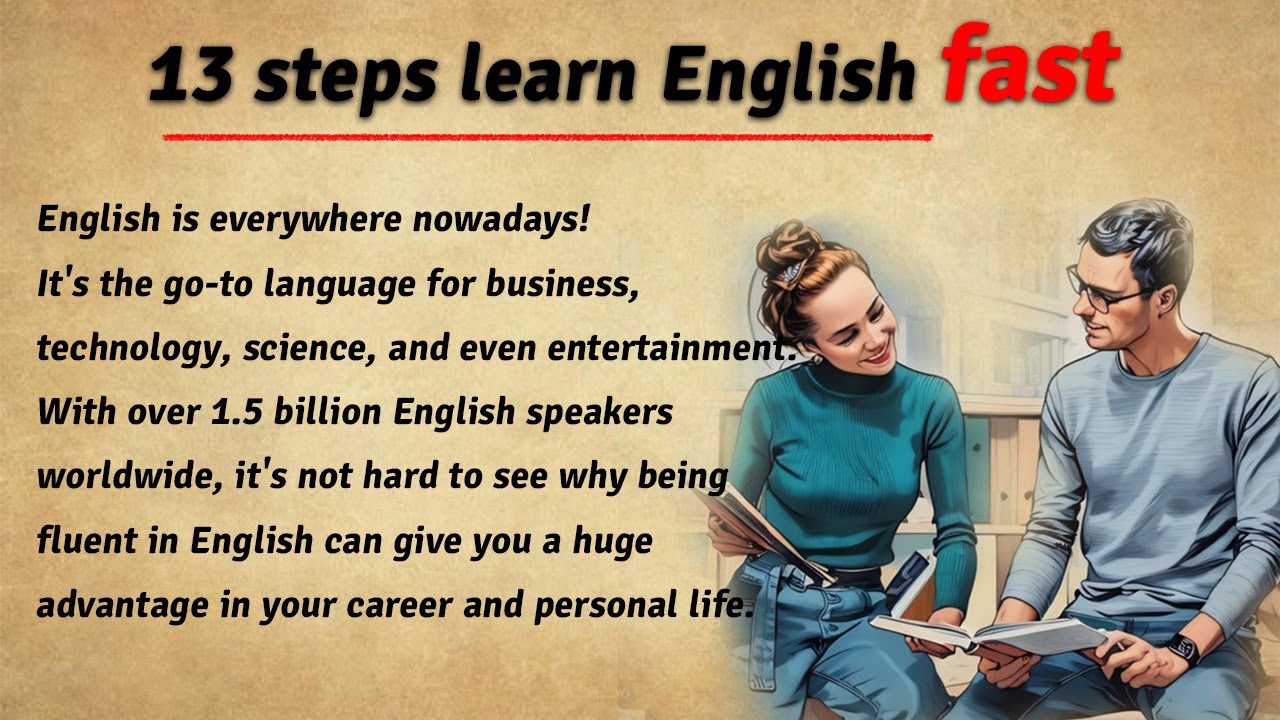 13 steps to learn English fast and effectively | Improve your English Fluency | Graded Reader