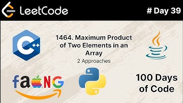Maximum Product of Two Elements in an Array | #leetcode problem 1464 | #day39 of 100 Days of Code |