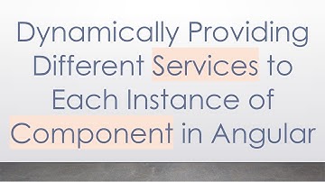 Dynamically Providing Different Services to Each Instance of Component in Angular