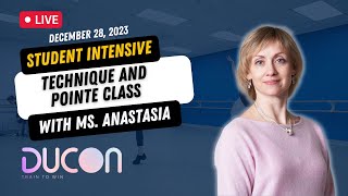 Technique & Pointe Class with Ms. Anastasia | DUCON Winter