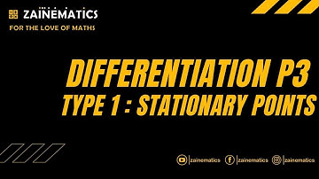 P3 DIFFERENTIATION - WITH PRACTICE (TYPE 1 : STATIONARY POINTS) A LEVELS MATHS 9709