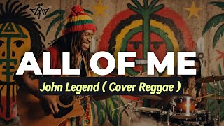 John Legend  All Of Me  Cover Reggae 