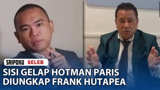 Sisi Lain Hotman Paris Diungkap Frank Hutapea, Pernah Down Gegara Ini