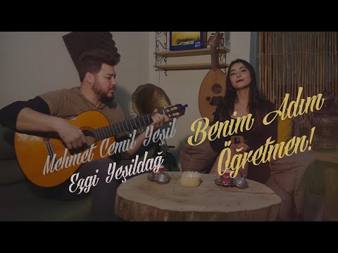 Mehmet Cemil Yeşil & Ezgi Yeşildağ  -  Benim Adım Öğretmen