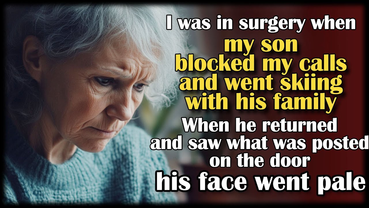 My son blocked me and went skiing while I had surgery—When he got back, I gave him what he deserved