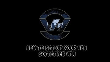 How To Set-Up Your VPN with (SoftEther)