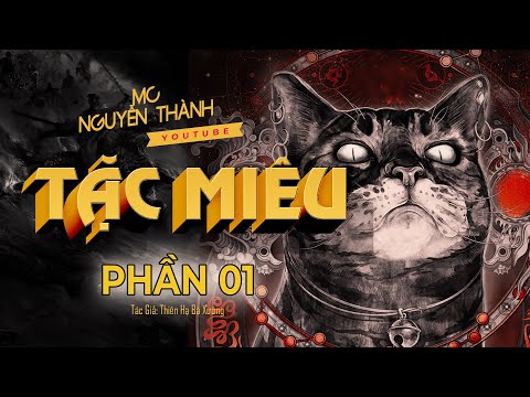 Video Phần 1 TẶC MIÊU | 1 Bộ truyện hay của Thiên Hạ Bá... - youtube