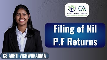 Filing of Nil P.F Returns | CS Aarti Vishwakarma