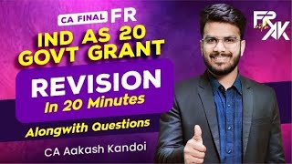 IND AS 20 - Government Grant Revision | With Questions | CA Final FR Revision | CA Aakash Kandoi Guide