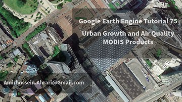 Google Earth Engine Tutorial-75: Urban Growth and Air Quality
