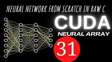 Neural Network From Scratch [31] CUDA Neural Array