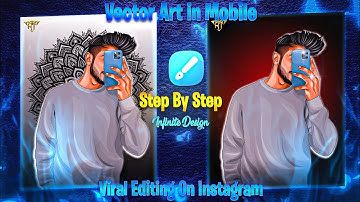 How to Make Vector Art in Mobile Phone 🔥😍 || Viral Editing On Instagram || Apk - Infinite Design