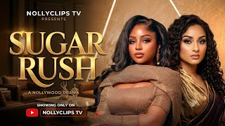 SUGAR RUSH - NOLLYWOODMOVIE - REGINA DANIELS ROSEMARY AFUWAPE CHUCKS CHYKE - FAMILY DRAMA YT