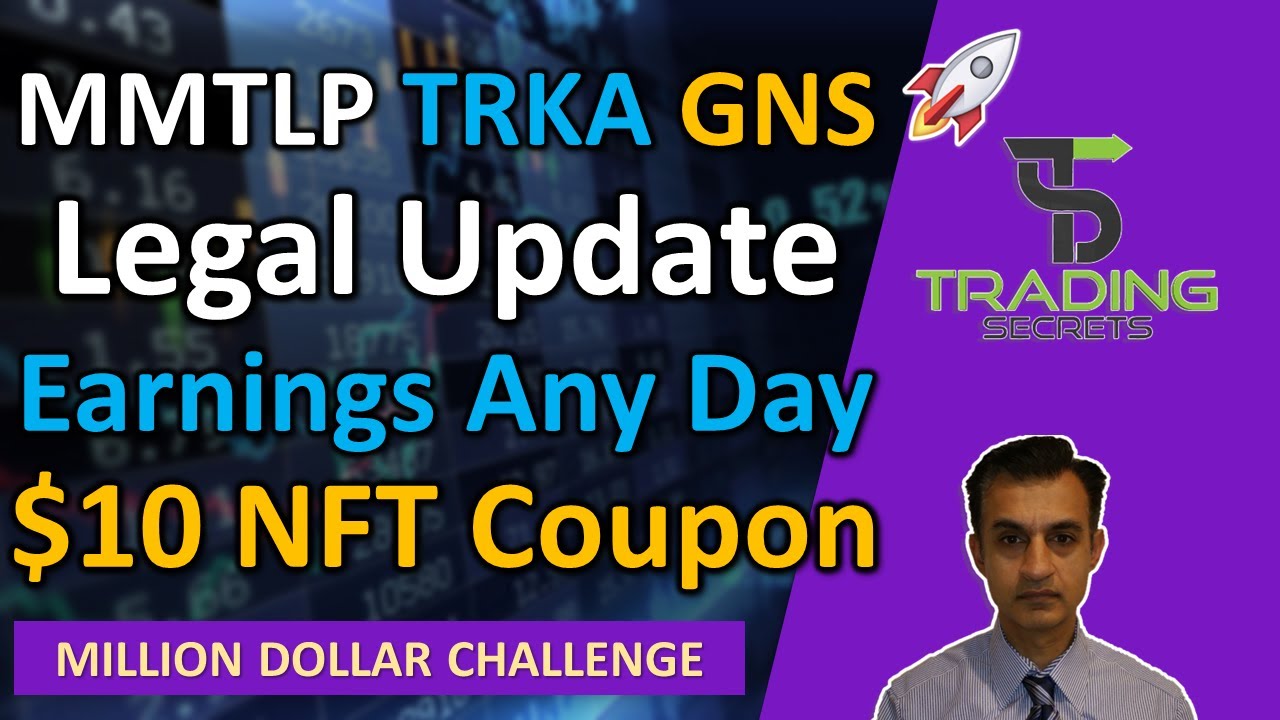 MMTLP New Legal update TRKA Earnings coming this week? GNS 10 NFT