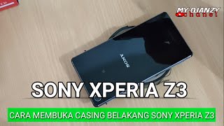 Cara membuka casing belakang dan LCD sony xperia z3