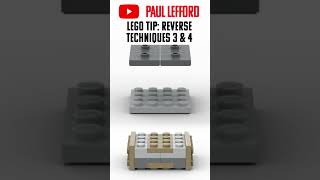 Lego Tips: Reverse Tecniques Parts 3 and 4