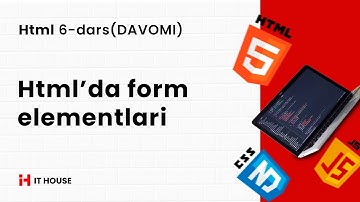 Frontend dasturlash - Htmlda form elementlari(davomi) 7-DARS