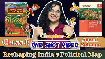Class 8 SST CH-2 | Reshaping India