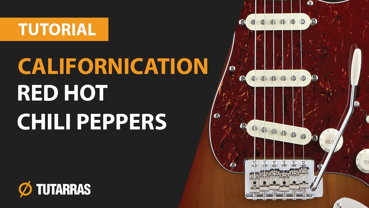 Como tocar CALIFORNICATION de Red Hot Chili Peppers en Guitarra