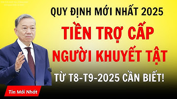 Tiền Trợ Cấp Người Khuyết Tật (Tháng 7, 8 và 9 Năm 2025) Nhận Bao Nhiêu, Ngày Nào?