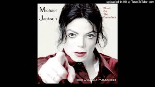 Michael Jackson - Blood on The Dancefloor  (DJ Dave-G Ext Version)