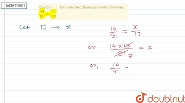 Complete the following equivalent fractions: 14/(91)=square/(13) | 6 | FRACTIONS  | MATHS | ICSE...