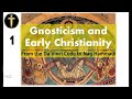 Gnosticism vs early christianity pt1  from da vinci code to nag hammadi