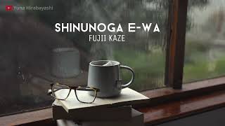 ☕ FUJII KAZE - Shinunoga E-wa |死ぬのがいいわ| Lyric : Japanese|Romanji|English ❤ 1 Hour HQ