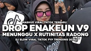 DJ DROP ENAKEUN V9 x MENUNGGU x RUTINITAS RA DONG VIRAL TIKTOK TERBARU 2025