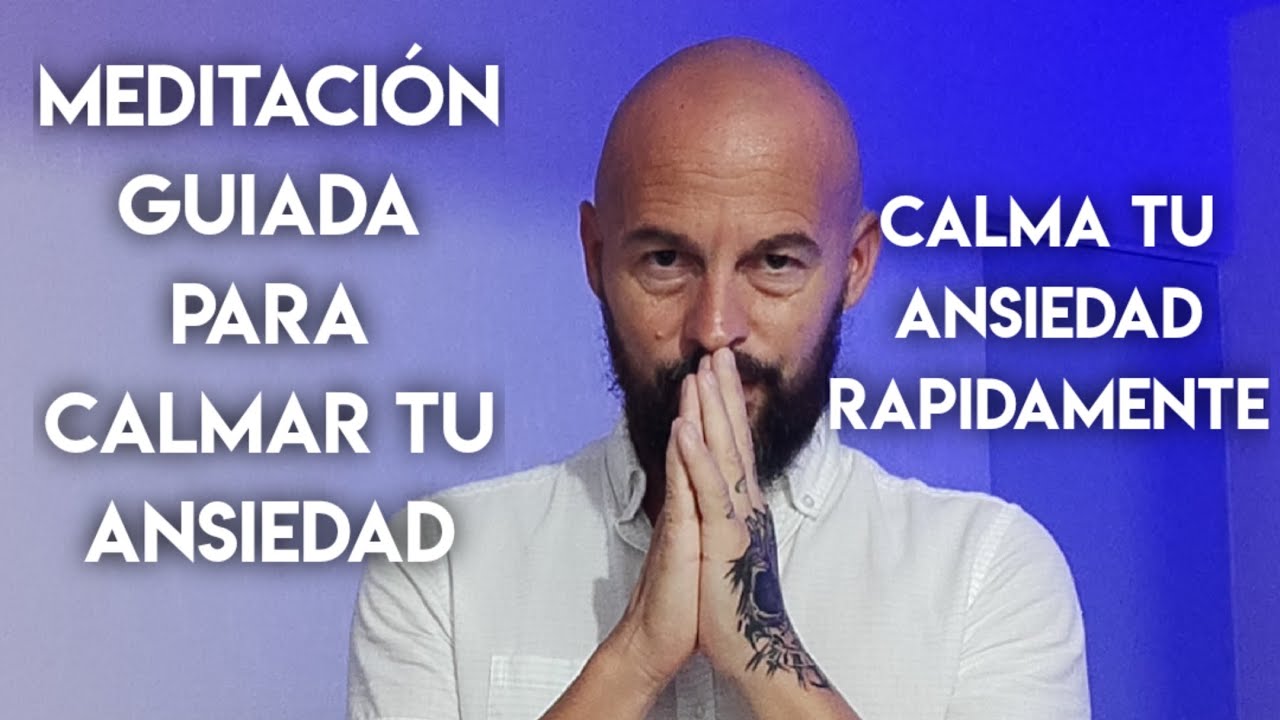 Meditación guiada de 15 min para calmar tu ansiedad, adiós ANSIEDAD ...