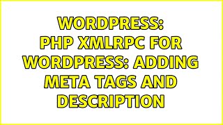 Wordpress: PHP XMLRPC for WordPress: Adding meta tags and description
