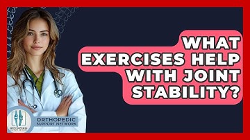 What Exercises Help With Joint Stability? - Orthopedic Support Network