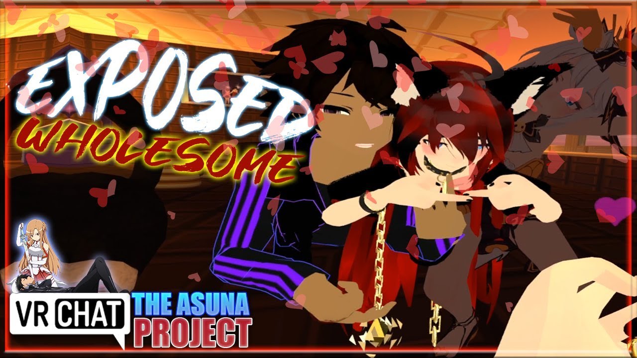 [VRCHAT] EXPOSED WHOLESOME - [S1:E33] - THE ASUNA PROJECT - YouTube