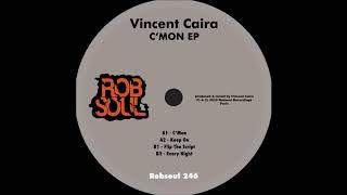Vincent Caira - C'Mon Ep - Every Night (Robsoul)