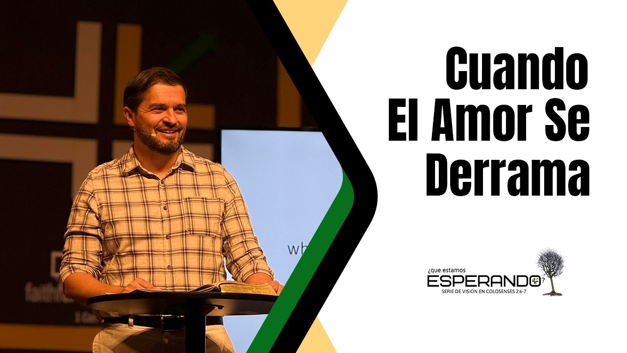 Cuando el amor se derrama | Dr. Miguel Lopez