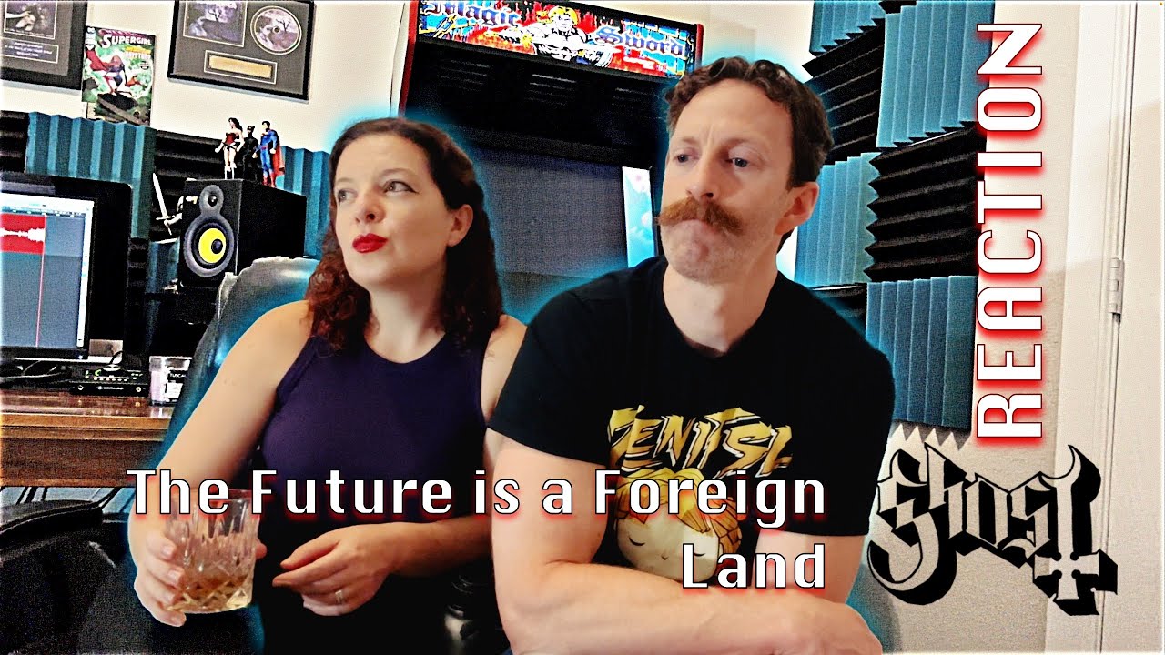 The Future is a Foreign Land by GHOST - Reaction